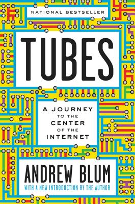 An image of the book cover of Tubes by Andrew Blum.